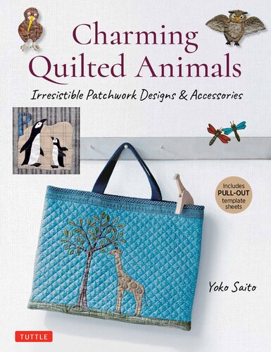 Charming Quilted Animals Irresistible Patchwork Designs Accessories Yoko Saito