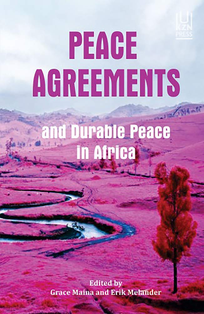 Peace Agreements And Durable Peace In Africa Grace Maina Erik Melander Eds