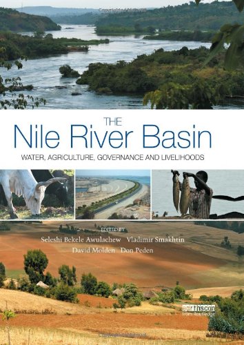 The Nile River Basin Water Agriculture Governance And Livelihoods 1st Edition Seleshi Bekele Awulachew