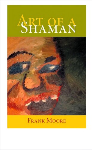 Art Of A Shaman 2nd Edition Frank Moore