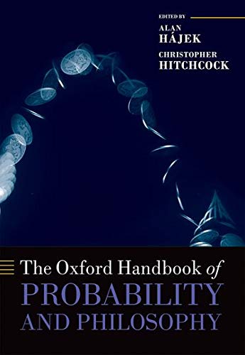 The Oxford Handbook Of Probability And Philosophy Illustrated Alan Hjek