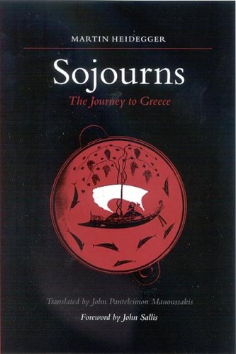 Sojourns The Journey To Greece Suny Series In Contemporary Continental Philosophy Unabridged Martin Heidegger