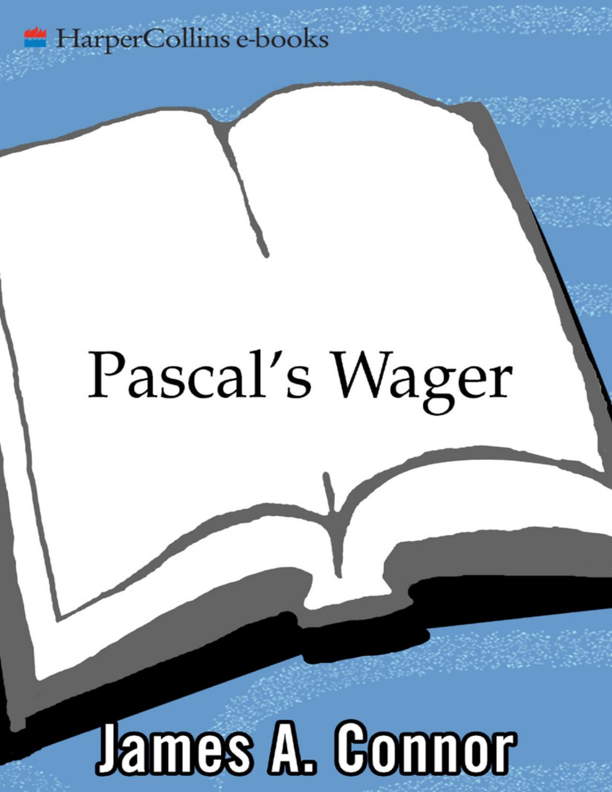Pascals Wager James A Connor
