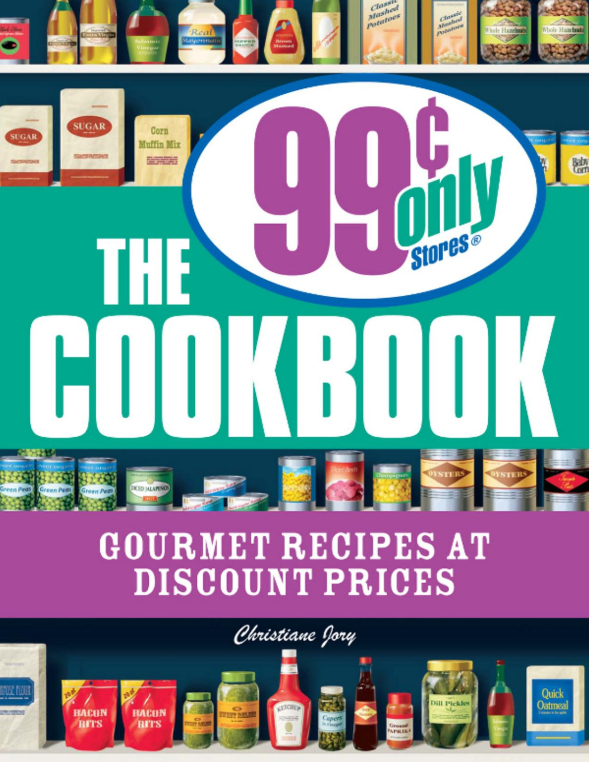 The 99 Cent Only Stores Cookbook Christiane Jory