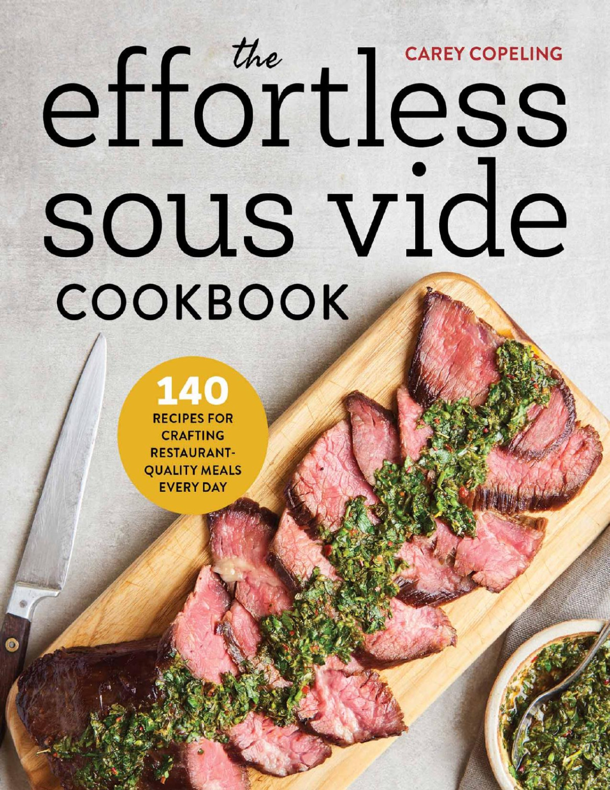 The Effortless Sous Vide Cookbook Carey Copeling