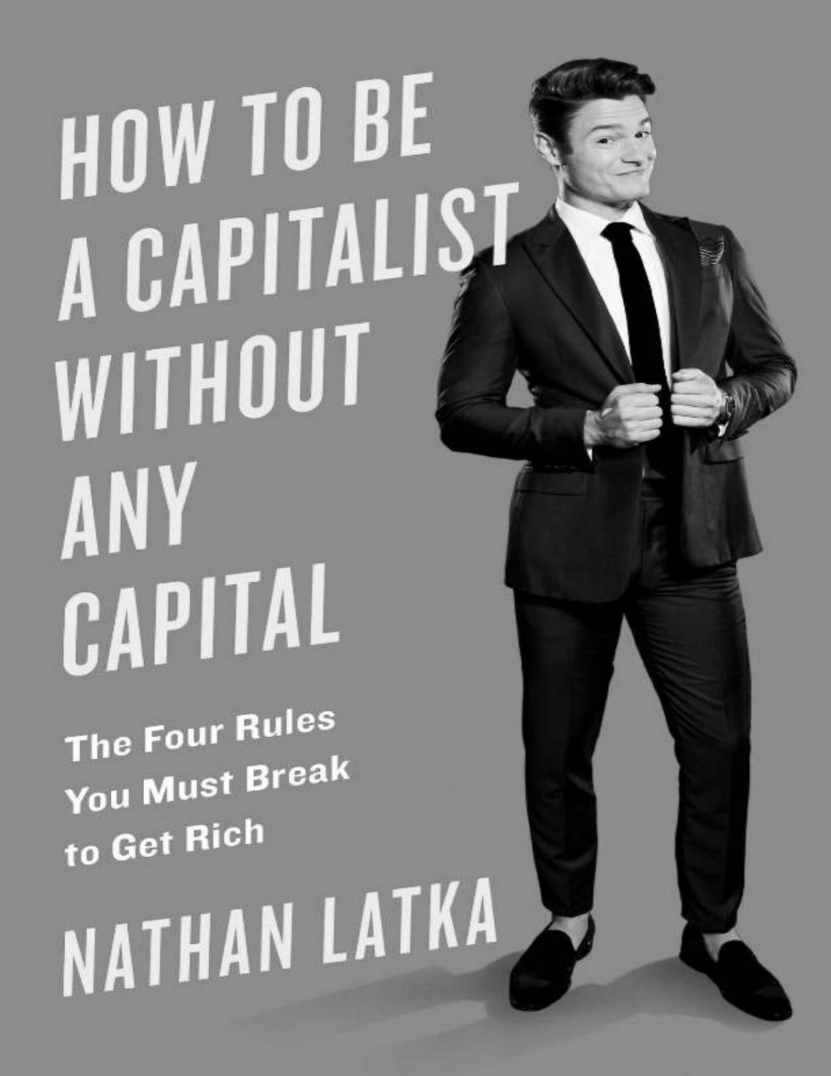 How To Be A Capitalist Without Any Capital Nathan Latka