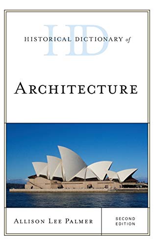 Historical Dictionary Of Architecture 2nd Edition Allison Lee Palmer