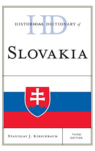 Historical Dictionary Of Slovakia 3rd Edition Stanislav J Kirschbaum