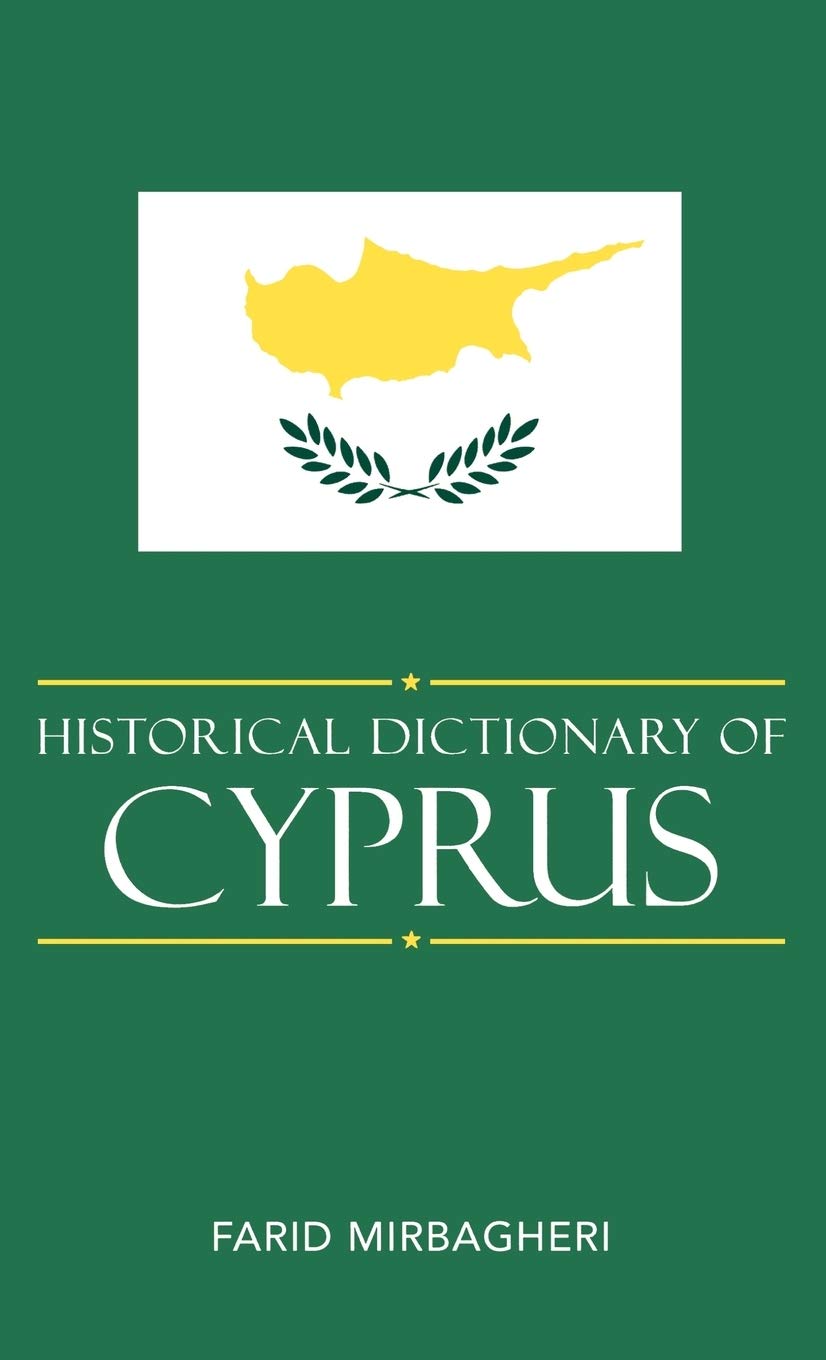Historical Dictionary Of Cyprus Farid Mirbagheri