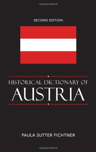 Historical Dictionary Of Austria 2nd Edition Paula Sutter Fichtner