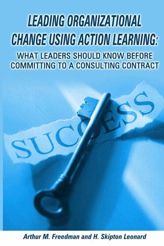 Leading Organizational Change Using Action Learning Freedman