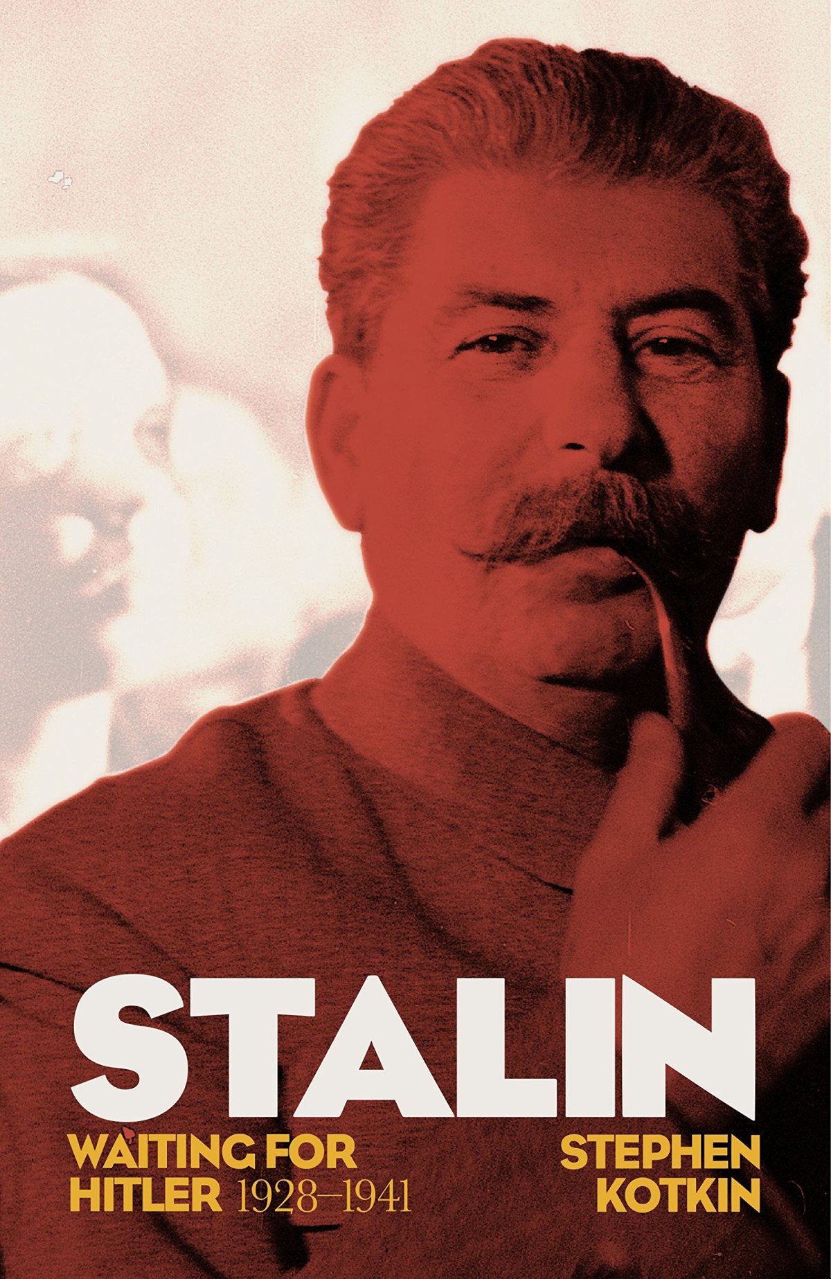 Stalin Vol Ii Waiting For Hitler 19291941 Stephen Kotkin