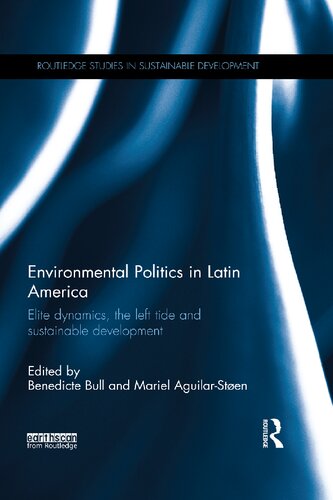 Environmental Politics In Latin America Benedicte Bull Mariel Cristina Aguilarstoen