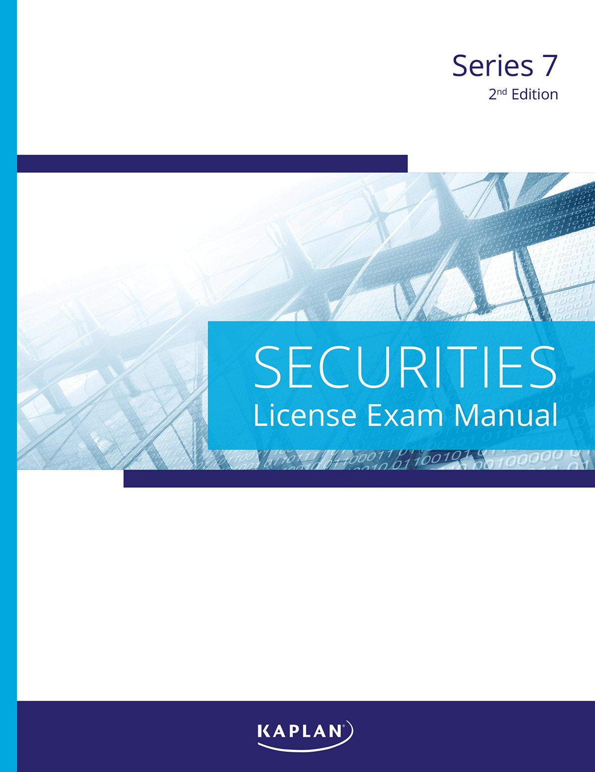 Kaplan Series 7 License Exam Manual 2nd Edition Comprehensive Exam Prep For The Series 7 General Securities Representative Exam Kaplan Financial Education