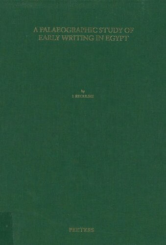Palaeographic Study Of Early Writing In Egypt Regulski I