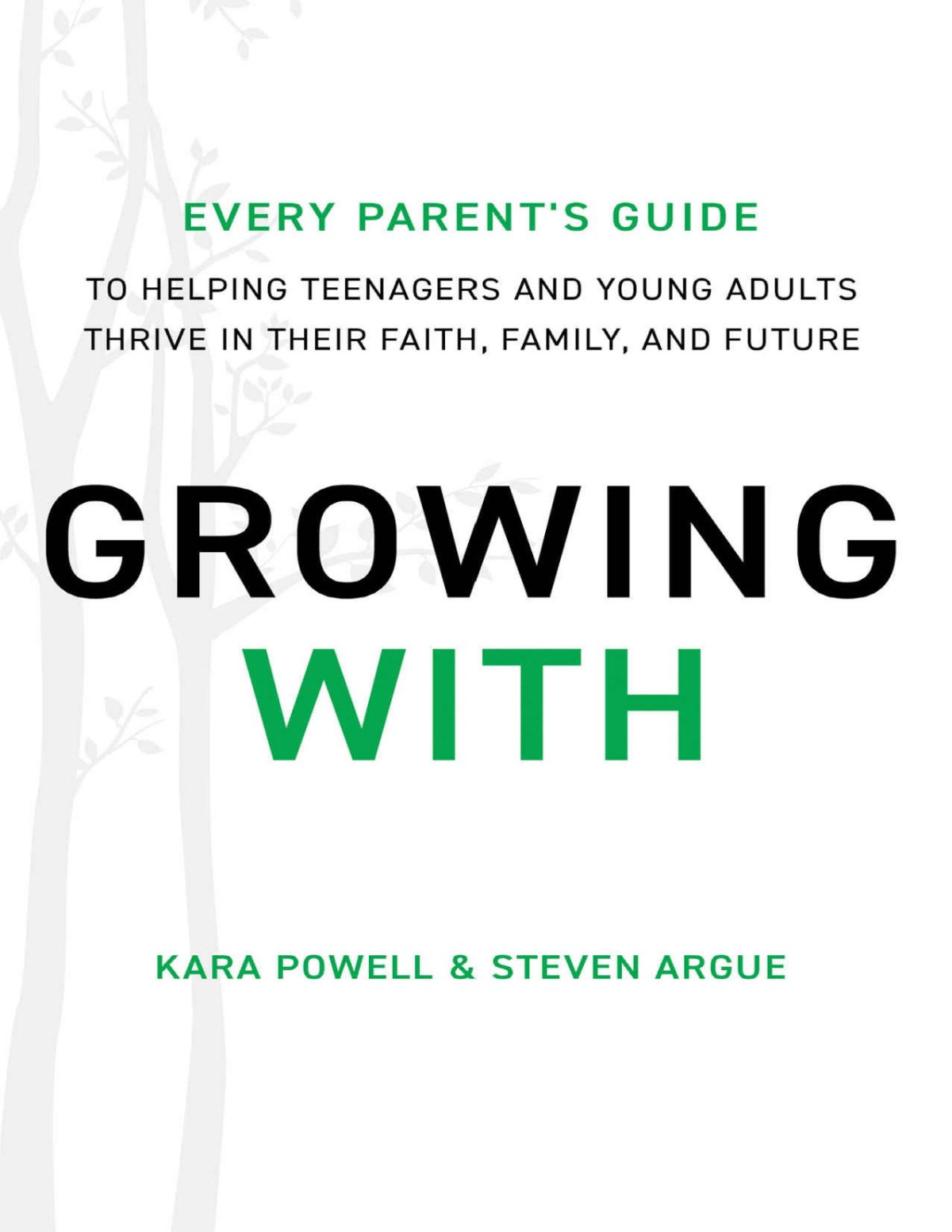 Growing With Kara Powell Steven Argue