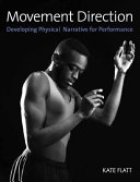 Movement Direction Developing Physical Narrative For Performance Kate Flatt