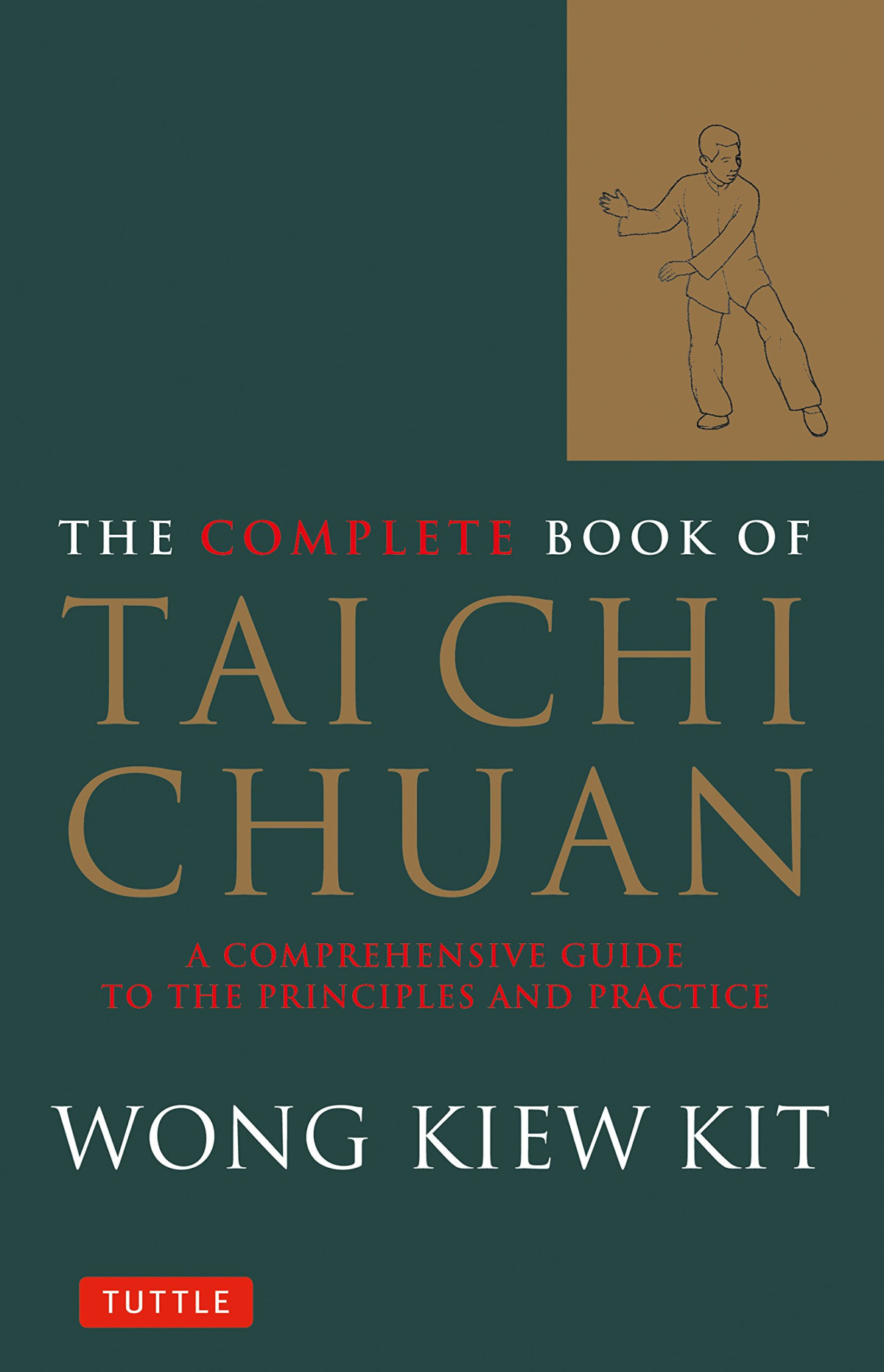 The Complete Book Of Tai Chi Chuan A Comprehensive Guide To The Principles And Practice Wong Kiew Kit