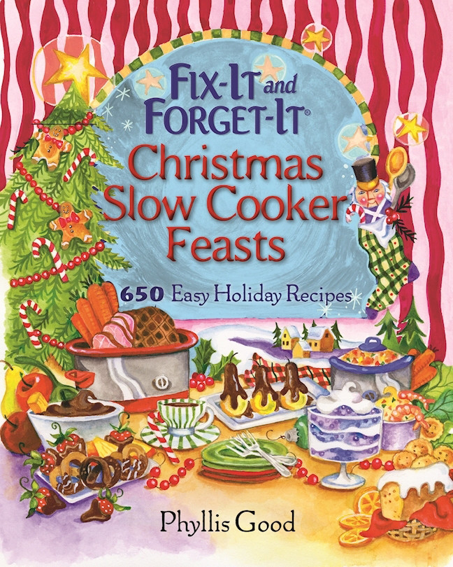 Fixit And Forgetit Christmas Slow Cooker Feasts Phyllis Good
