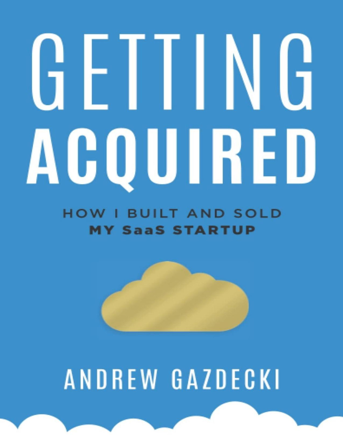 Getting Acquired How I Built And Sold My Saas Startup Andrew Gazdecki
