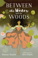 Between The Water And The Woods Snaith Simone