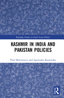 Kashmir In India And Pakistan Policies 1st Edition Piotr Balcerowicz