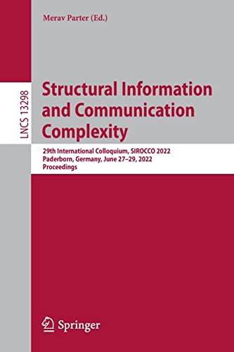 Structural Information And Communication Complexity 29th International Colloquium Sirocco 2022 Paderborn Germany June 2729 2022 Proceedings 1st Ed 2022 Merav Parter