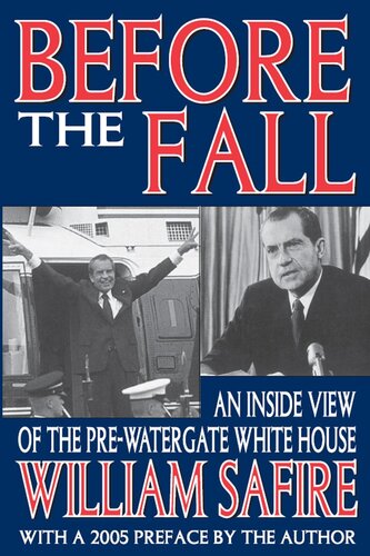 Before The Fall An Inside View Of The Prewatergate White House William Gardner