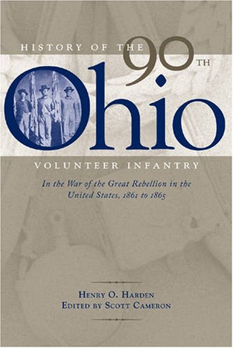 History Of The 90th Ohio Volunteer Infantry In The War Of The Great Rebellion In The United States 1861 To 1865 Black Squirrel Books Illustrated Henry O Harden