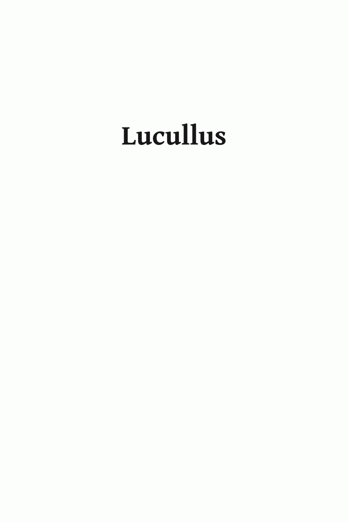 Lucullus The Life And Campaigns Of A Roman Conqueror Lee Fratantuono