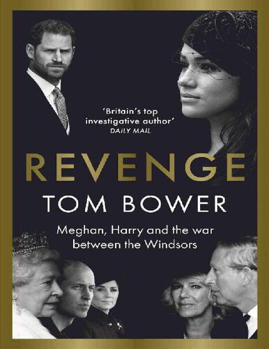 Revenge Meghan Harry And The War Between The Windsors Tom Bower
