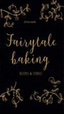 Fairytale Baking Recipes And Stories Christin Geweke