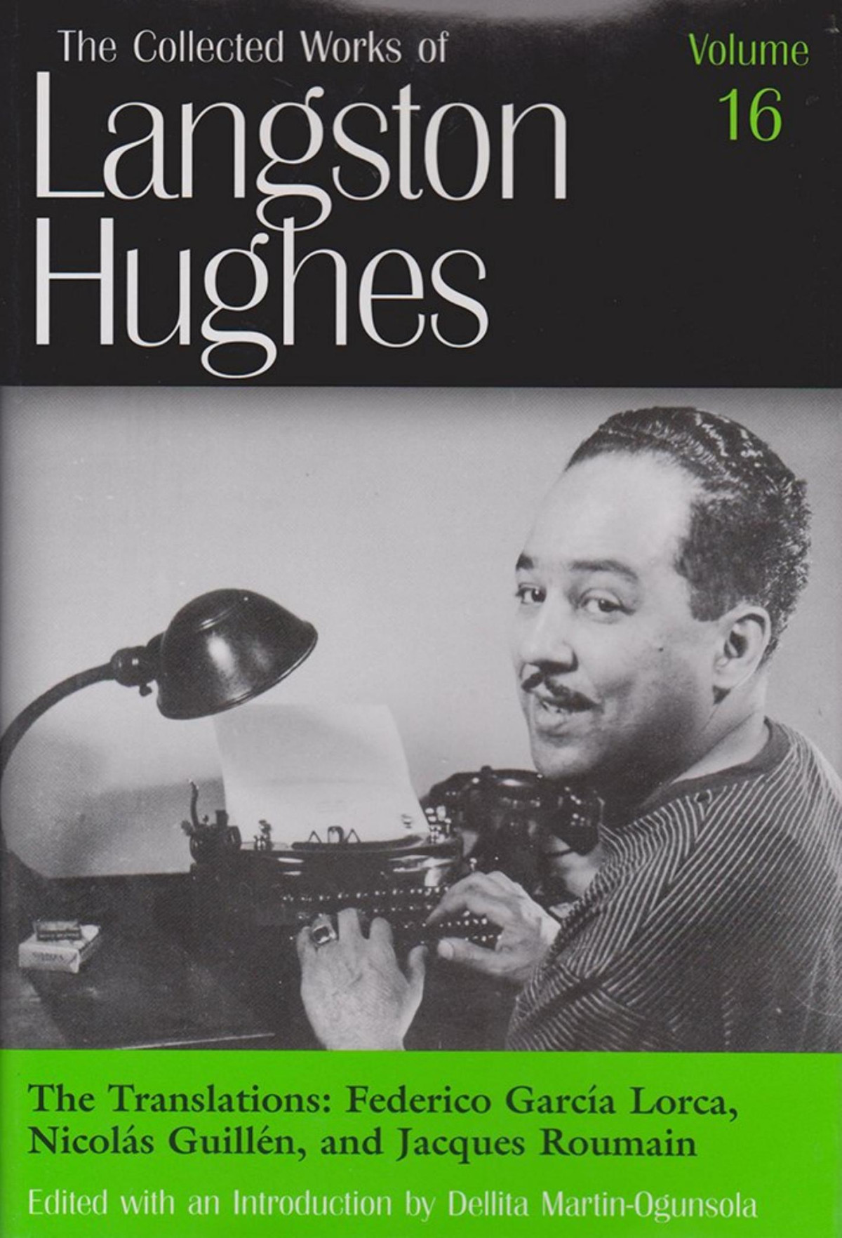 The Collected Works Of Langston Hughes The Translations Frederico Garcia Lorca Nicolas Guillen And Jacques Roumain Langston Hughes