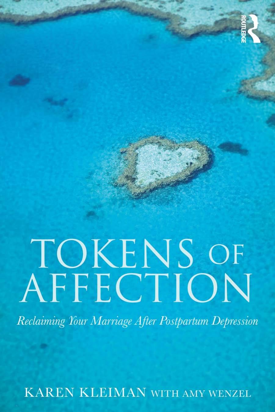 Tokens Of Affection Reclaiming Your Marriage After Postpartum Depression 1st Edition Karen Kleiman
