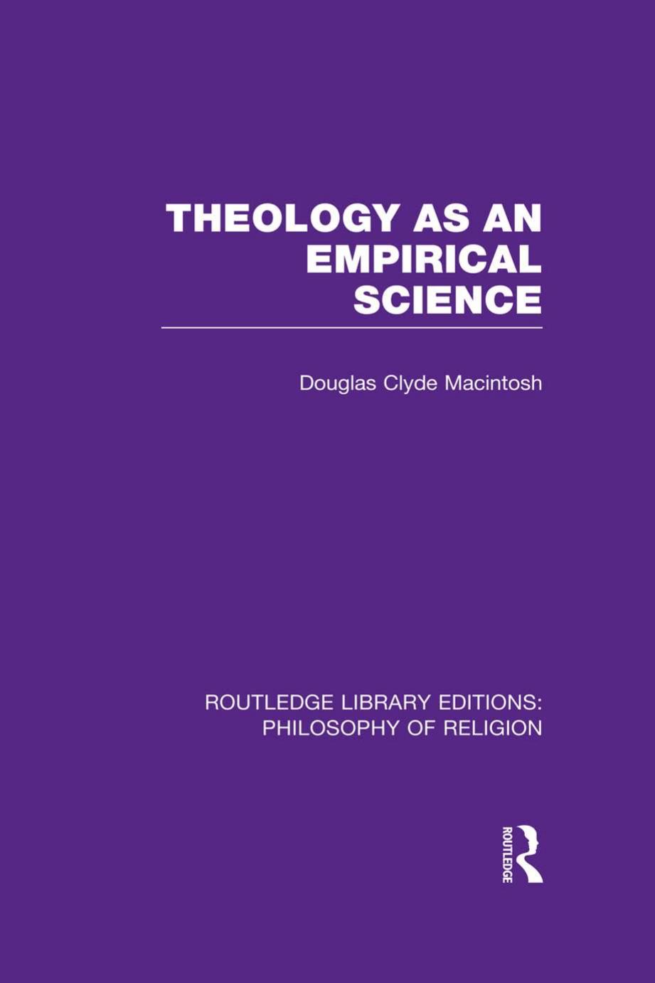 Theology As An Empirical Science 1st Edition Douglas Clyde Macintosh