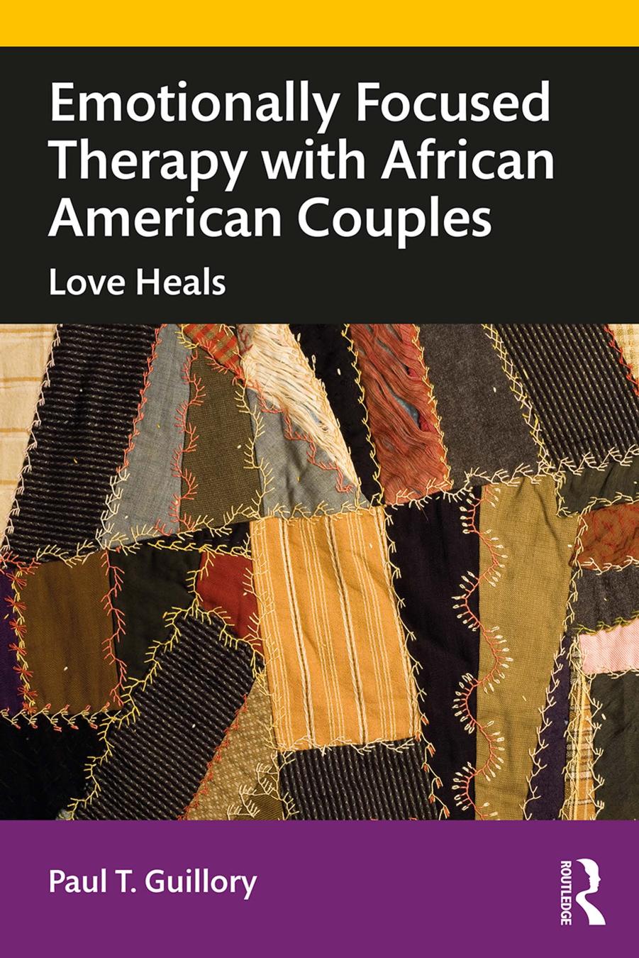 Emotionally Focused Therapy With African American Couples Love Heals 1st Edition Paul T Guillory