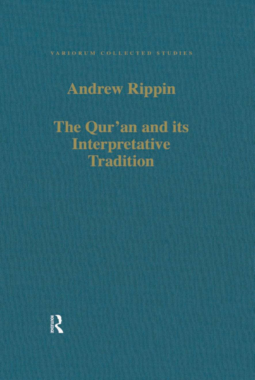 The Quran And Its Interpretative Tradition 1st Edition Andrew Rippin