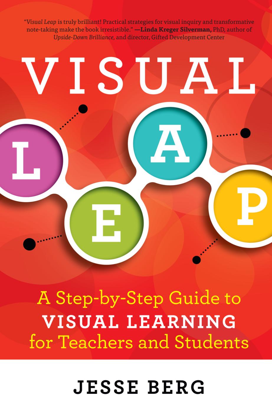 Visual Leap A Stepbystep Guide To Visual Learning For Teachers And Students Jesse Berg