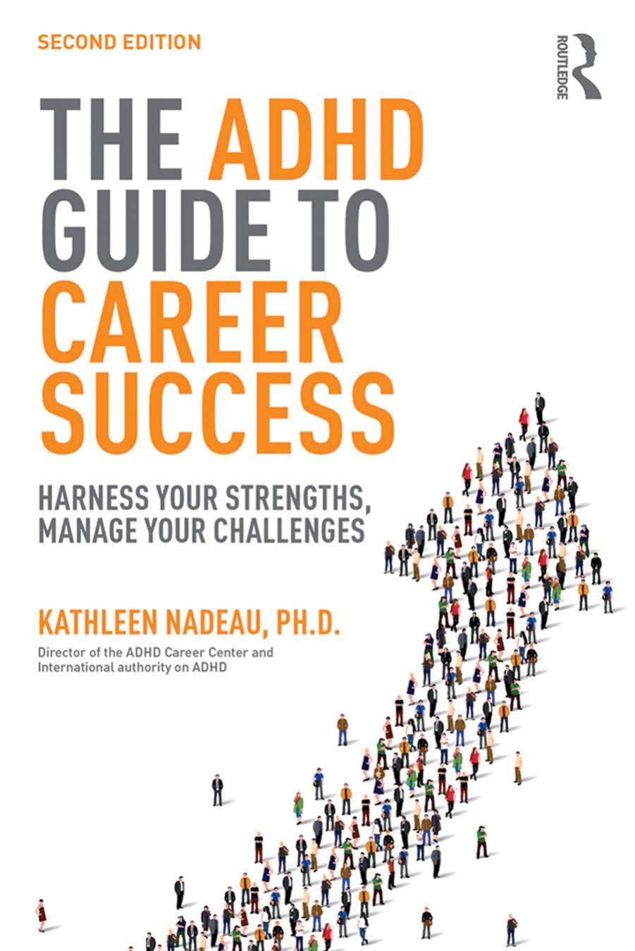The Adhd Guide To Career Success Harness Your Strengths Manage Your Challenges 2nd Edition Kathleen Nadeau