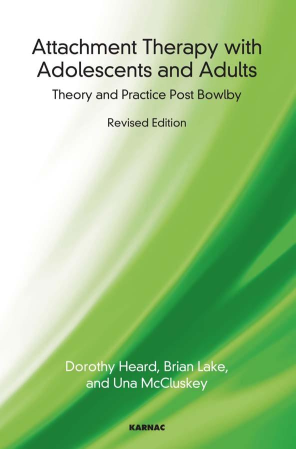 Attachment Therapy With Adolescents And Adults Theory And Practice Post Bowlby Dorothy Heard