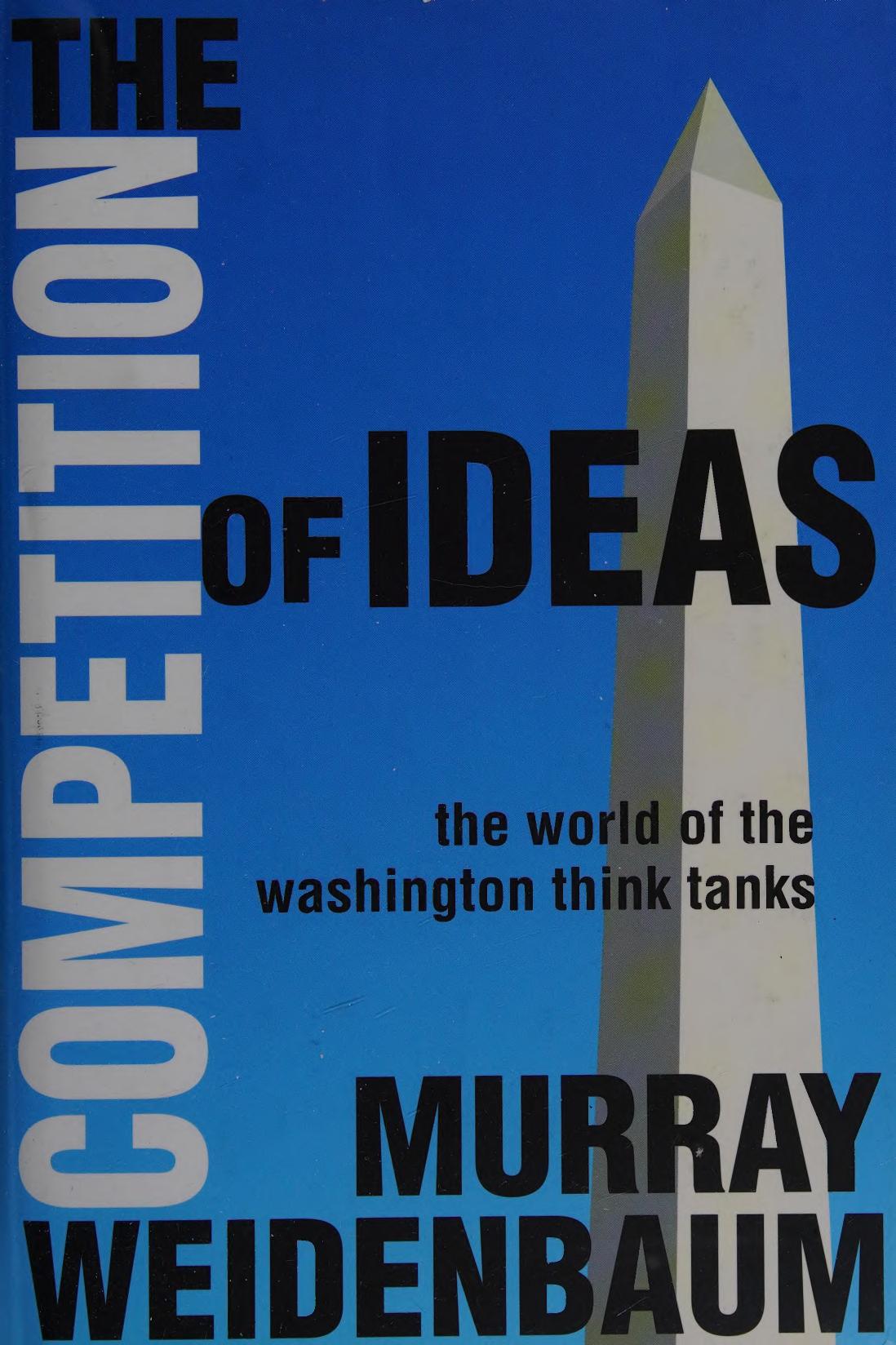 The Competition Of Ideas The World Of The Washington Think Tanks 1st Edition Weidenbaum