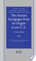 The Ancient Synagogue From Its Origins To 200 Ce Anders Runesson