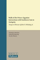 Walls Of The Prince Egyptian Interactions With Southwest Asia In Antiquity Timothy P Harrison