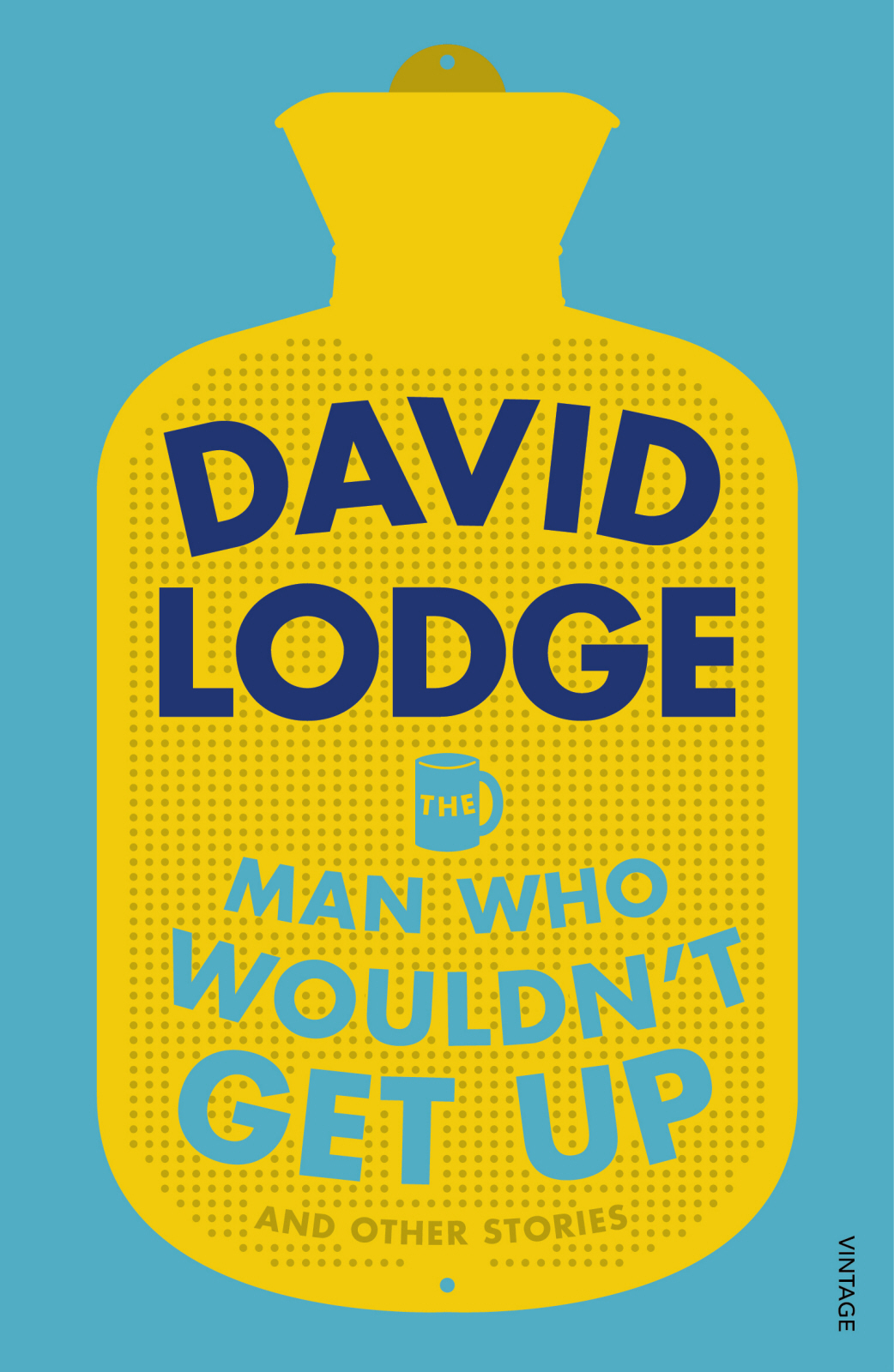 The Man Who Wouldnt Get Up And Other Stories David Lodge