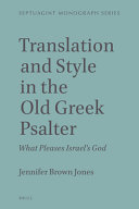 Translation And Style In The Old Greek Psalter What Pleases Israels God Jennifer Brown Jones