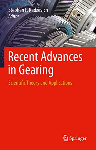 Recent Advances In Gearing Scientific Theory And Applications Stephen P Radzevich