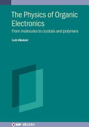 Physics Of Organic Electronics From Molecules To Crystals And Polymers Alcacer