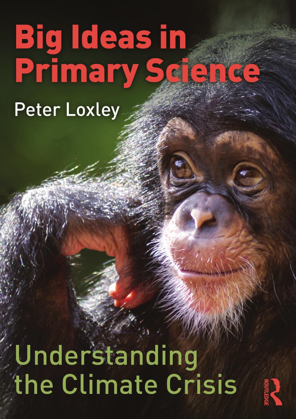 Big Ideas In Primary Science Understanding The Climate Crisis Peter Loxley