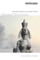 Warped Mourning Stories Of The Undead In The Land Of The Unburied Alexander Etkind
