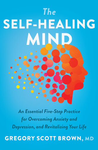 The Selfhealing Mind Gregory Scott Brown Md